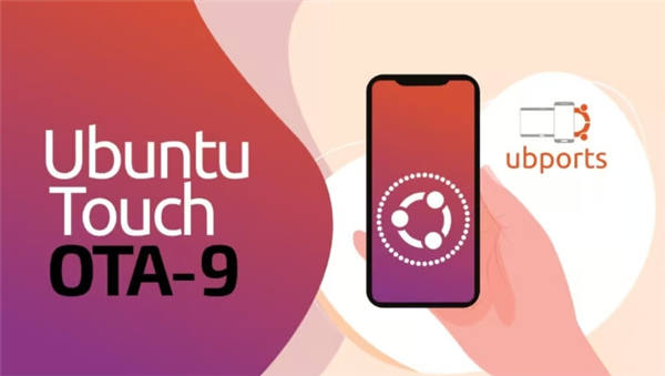 Ubuntu Touch OTA-9发布：支持更多手机、平板设备，更新VoLTE与Waydroid