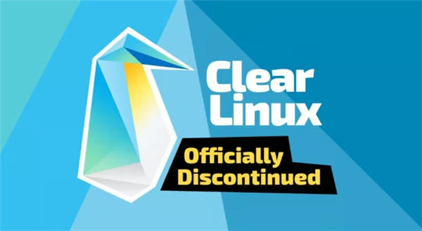 英特尔宣布Clear Linux停产！GitHub已存档并处于只读状态