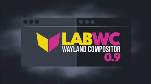 Labwc 0.9Wayland Compositor发布，支持wlroots 0.19