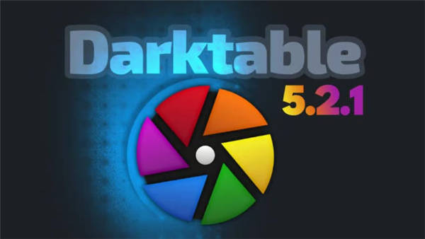 Darktable 5.2.1 RAW照片编辑工具发布，解决11个问题