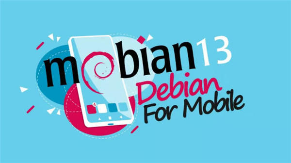 Mobian Trixie正式发布：基于Debian 13，支持更多移动设备
