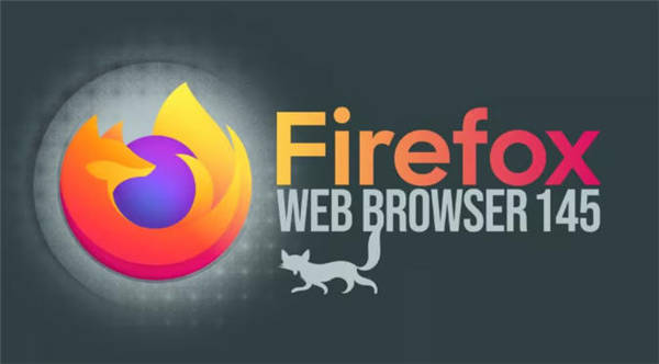 Firefox 145现已开放下载，新功能一览
