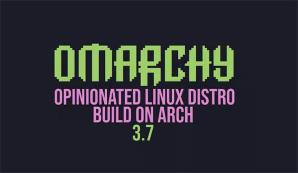 基于Arch的Omarchy 3.7版本发布，支持Steam、RetroArch、Lutris 和 Heroic Launcher