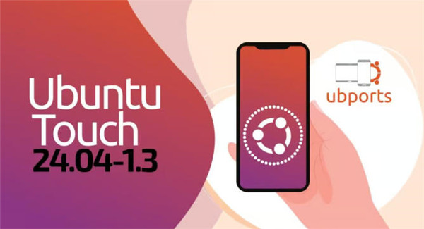 Ubuntu Touch 24.04-1.3 发布，UBports 准备发布 24.04-2.0